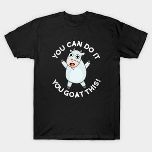 You Can Do It You Goat This Cute Animal Pun T-Shirt